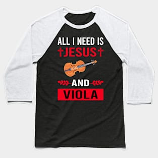 I Need Jesus And Viola Violist Baseball T-Shirt